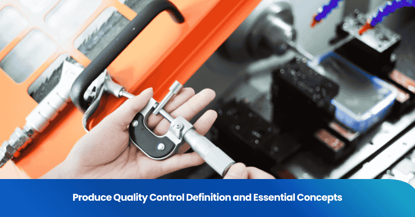 Produce Quality Control Definition and Essential Concepts